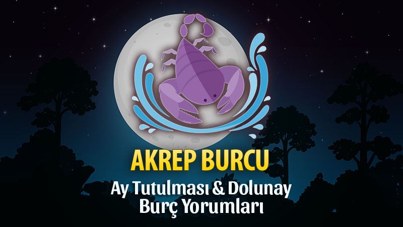 Akrep Burcu Ay Tutulması ve Dolunay Yorumları - 5 Temmuz 2020