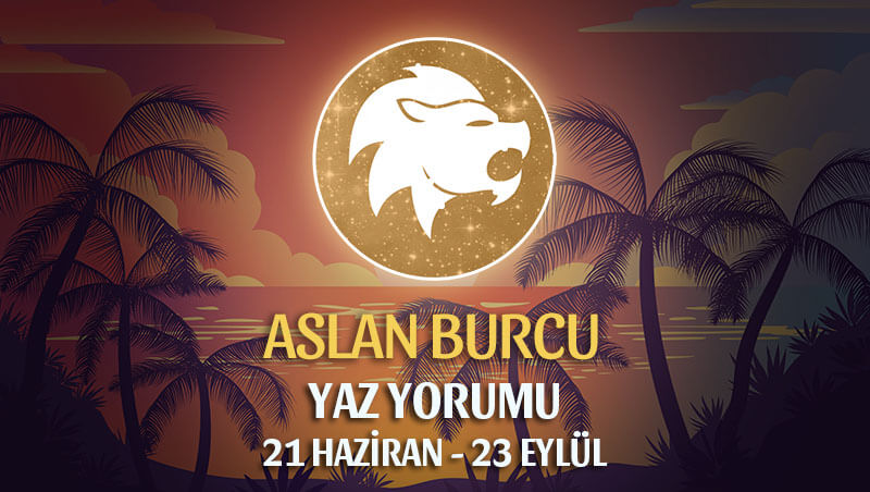 Aslan Burcu 2020 Yaz Yorumu