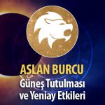 Aslan Burcu Güneş Tutulması ve Yeniay Etkileri