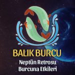 Balık Burcu Neptün Retrosu Etkileri