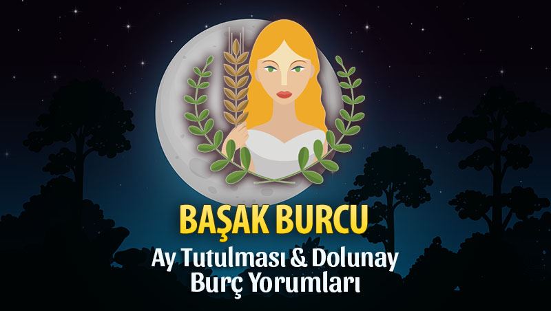 Başak Burcu Ay Tutulması ve Dolunay Yorumları - 5 Temmuz 2020