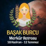 Başak Burcu Merkür Retrosu Etkileri 18 Haziran - 12 Temmuz