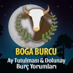 Boğa Burcu Ay Tutulması ve Dolunay Yorumları - 5 Temmuz 2020