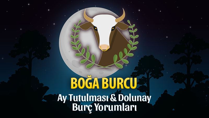 Boğa Burcu Ay Tutulması ve Dolunay Yorumları - 5 Temmuz 2020