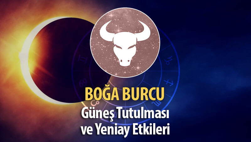 Boğa Burcu Güneş Tutulması ve Yeniay Etkileri