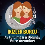 İkizler Burcu Ay Tutulması ve Dolunay Yorumları - 5 Temmuz 2020