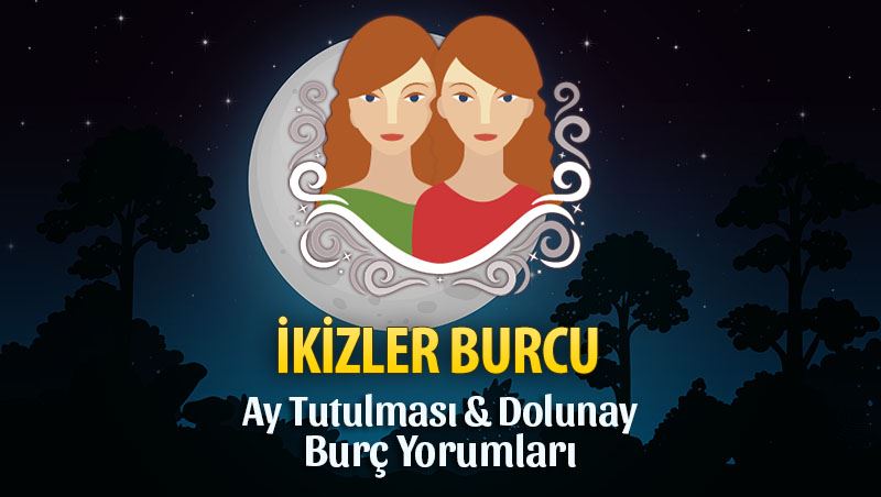 İkizler Burcu Ay Tutulması ve Dolunay Yorumları - 5 Temmuz 2020