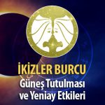 İkizler Burcu Güneş Tutulması ve Yeniay Etkileri