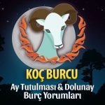 Koç Burcu Ay Tutulması ve Dolunay Yorumları - 5 Temmuz 2020