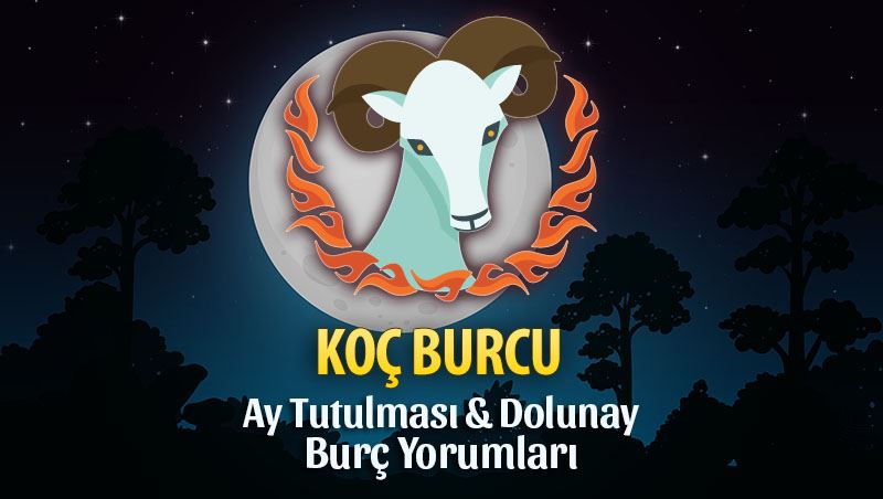 Koç Burcu Ay Tutulması ve Dolunay Yorumları - 5 Temmuz 2020