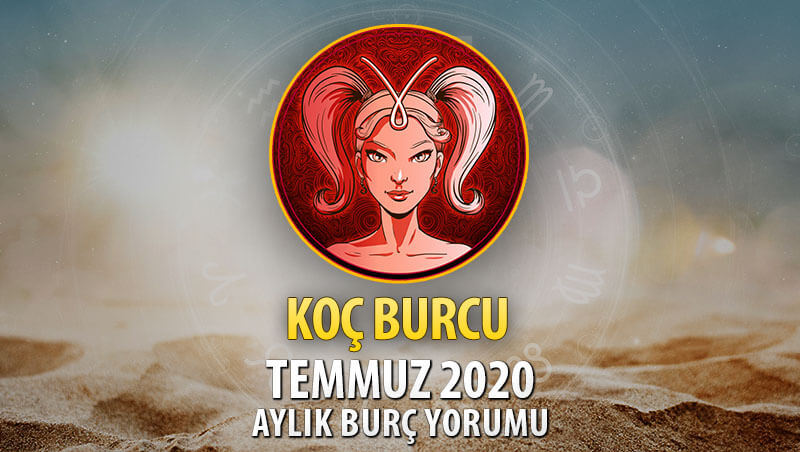 Koç Burcu Temmuz 2020 Yorumu