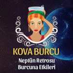 Kova Burcu Neptün Retrosu Etkileri