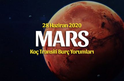 Mars Koç Transiti Burç Yorumları – 28 Haziran 2020