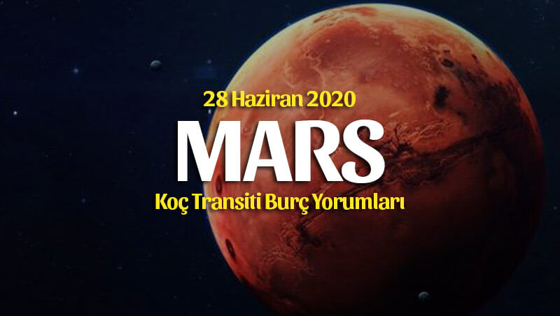 Mars Koç Transiti Burç Yorumları – 28 Haziran 2020