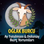 Oğlak Burcu Ay Tutulması ve Dolunay Yorumları - 5 Temmuz 2020