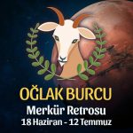 Oğlak Burcu Merkür Retrosu Etkileri 18 Haziran - 12 Temmuz