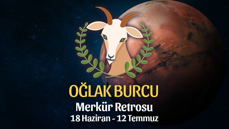 Oğlak Burcu Merkür Retrosu Etkileri 18 Haziran - 12 Temmuz