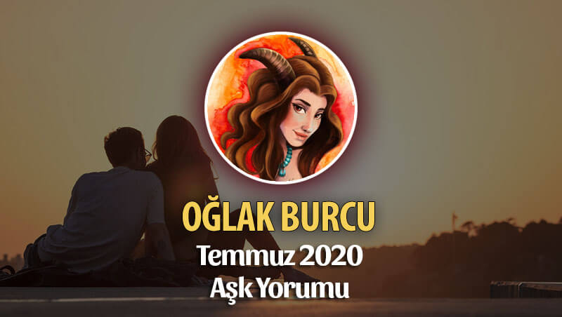 Oğlak Burcu Temmuz 2020 Aylık Aşk Yorumu