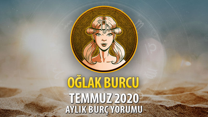 Oğlak Burcu Temmuz 2020 Yorumu