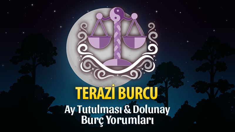 Terazi Burcu Ay Tutulması ve Dolunay Yorumları - 5 Temmuz 2020