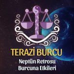 Terazi Burcu Neptün Retrosu Etkileri