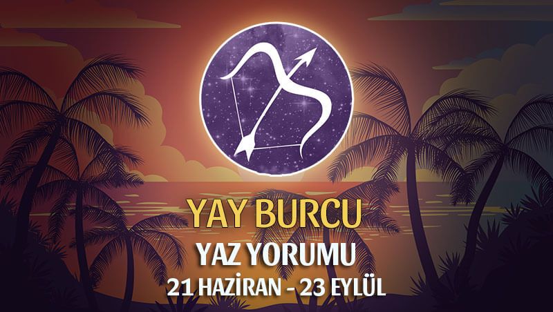 Yay Burcu 2020 Yaz Yorumu