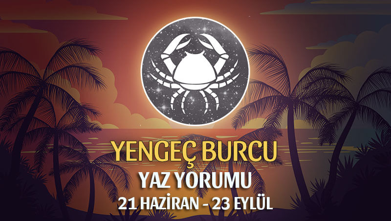 Yengeç Burcu 2020 Yaz Yorumu