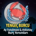 Yengeç Burcu Ay Tutulması ve Dolunay Yorumları - 5 Temmuz 2020