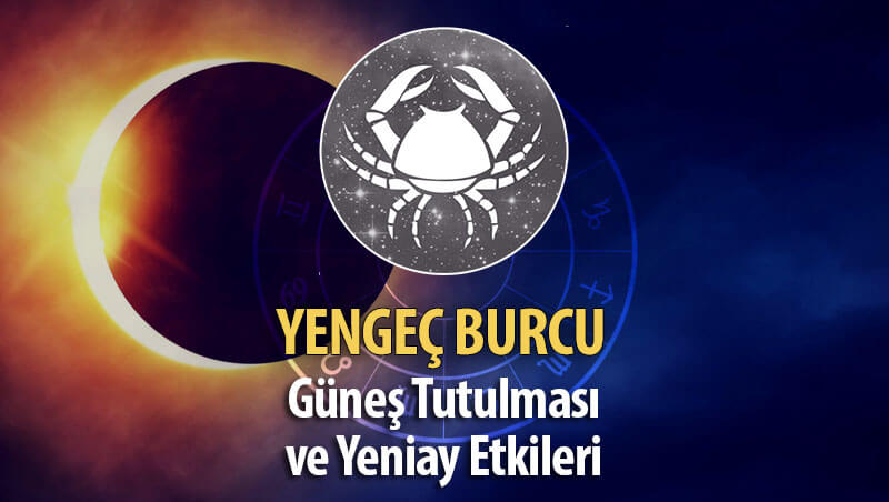 Yengeç Burcu Güneş Tutulması ve Yeniay Etkileri