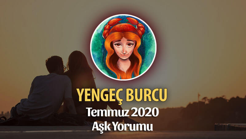 Yengeç Burcu Temmuz 2020 Aylık Aşk Yorumu