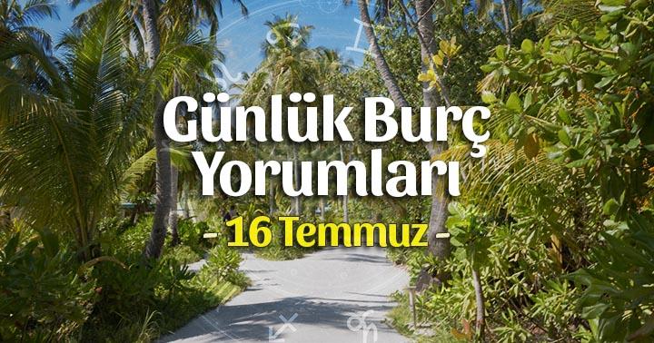 16 Temmuz 2020 Günlük Burç Yorumları