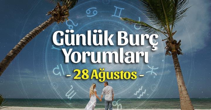 28 Ağustos 2020 Günlük Burç Yorumları