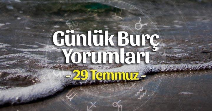 29 Temmuz 2022 Günlük Burç Yorumları