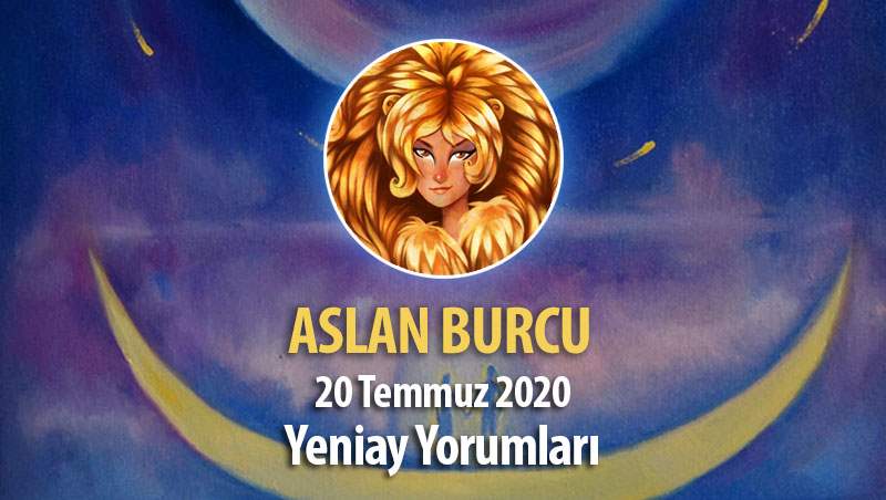 Aslan Burcu Yeniay Etkileri - 20 Temmuz 2020