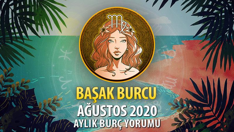 Başak Burcu Ağustos 2020 Yorumu