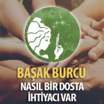 Başak Burcunun Nasıl Bir Dosta İhtiyacı Var