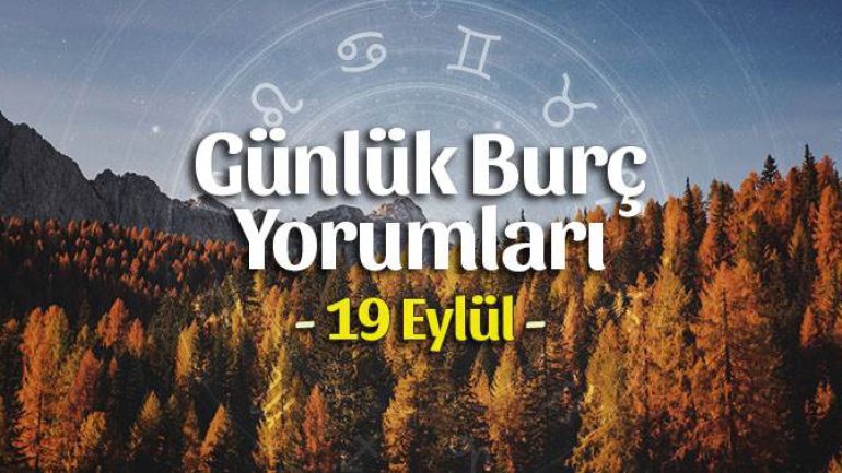 19 Eylül 2023 Günlük Burç Yorumları