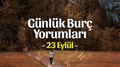 23 Eylül 2023 Günlük Burç Yorumları