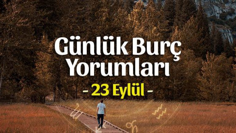 23 Eylül 2023 Günlük Burç Yorumları