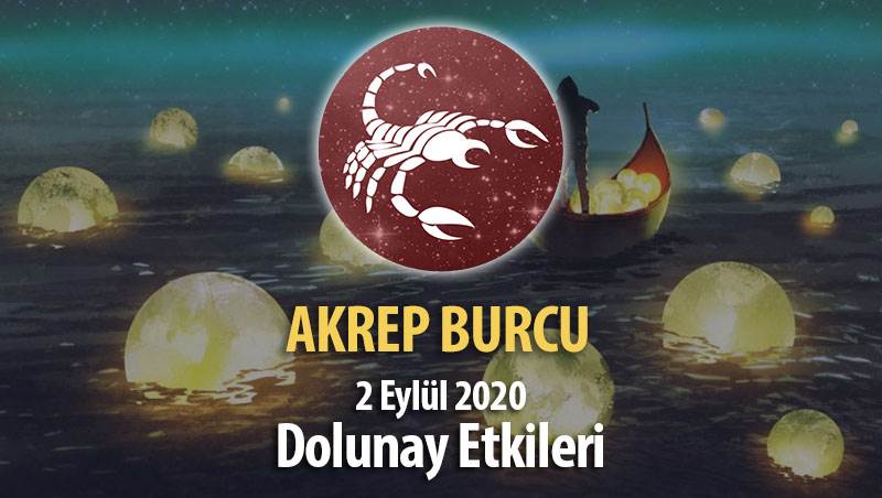 Akrep Burcunda Dolunay Etkileri - 2 Eylül 2020