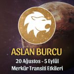 Aslan Burcu Merkür Transiti Etkileri 20 Ağustos - 5 Eylül