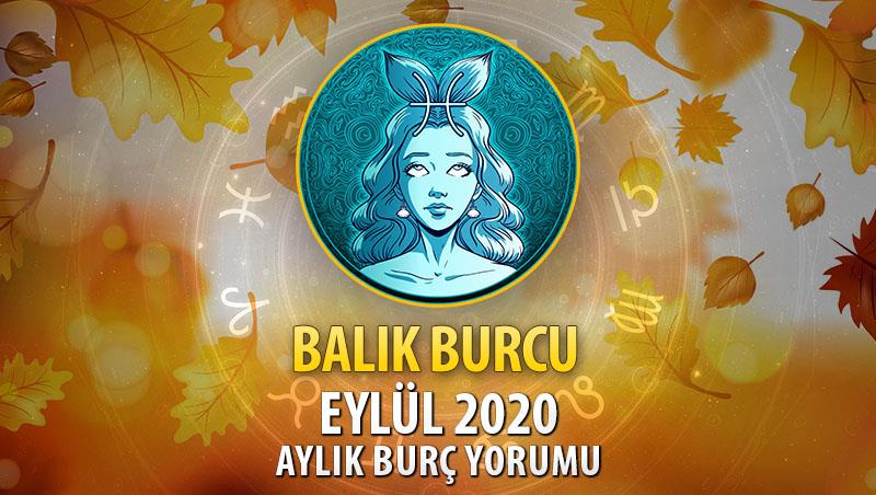 Balık Burcu Eylül 2020 Yorumu