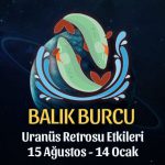 Balık Burcu Uranüs Retrosu Etkileri