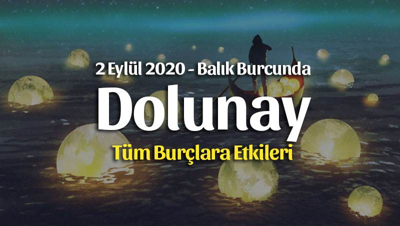 Balık Burcunda Dolunay Burçlara Etkileri – 2 Eylül 2020