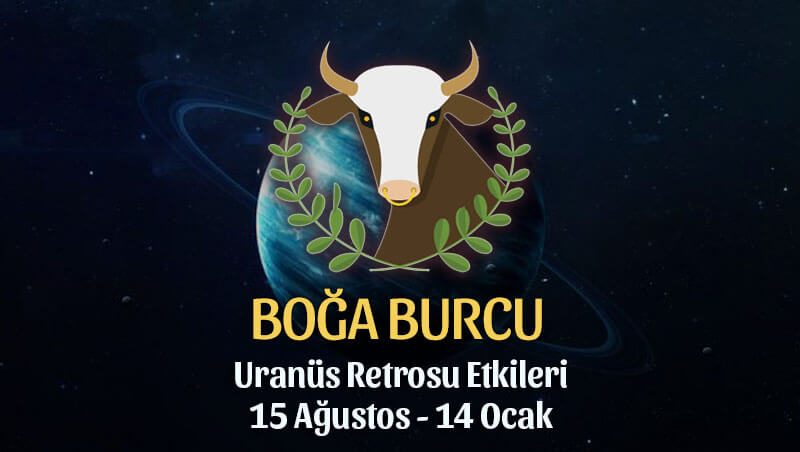 Boğa Burcu Uranüs Retrosu Etkileri