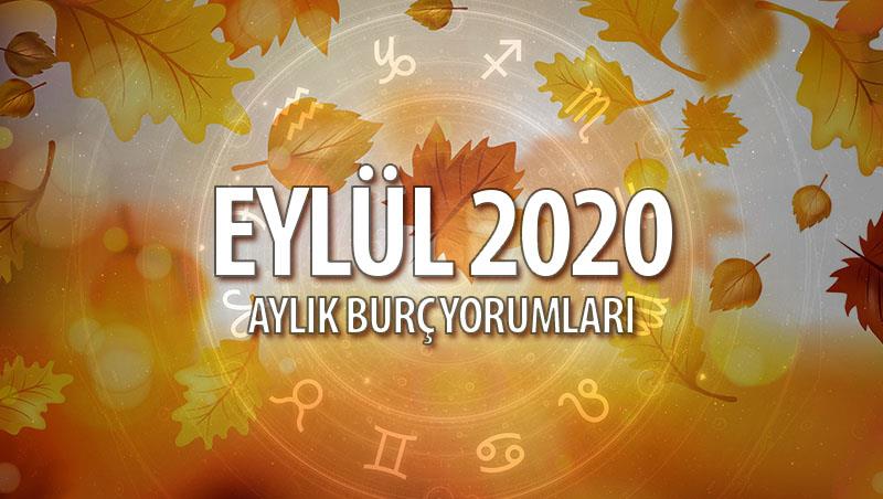 Eylül 2020 Aylık Burç Yorumları