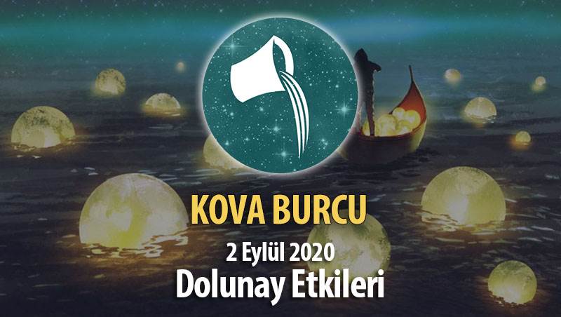 Kova Burcunda Dolunay Etkileri - 2 Eylül 2020