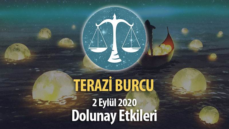 Terazi Burcunda Dolunay Etkileri - 2 Eylül 2020