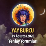 Yay Burcu Yeniay Yorumu - 19 Ağustos 2020