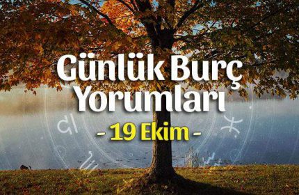 19 Ekim 2020 Günlük Burç Yorumları